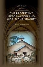 The Protestant Reformation in world Christianity : global perspectives