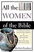 All the women of the bible by Herbert Lockyer