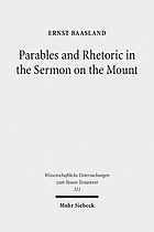 Parables and rhetoric in the Sermon on the Mount : new approaches to a classical text