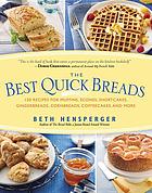 The best quick breads : 150 recipes for muffins, scones, shortcakes, gingerbreads, cornbreads, coffeecakes, and more