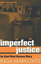 Imperfect justice : an East-West German diary