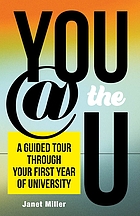 You @ the U : a guided tour through your first year of university