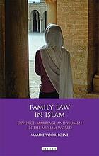 Family law in Islam : divorce, marriage and women in the Muslim world