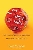 Of dice and men : the story of dungeons & dragons and the people who play it