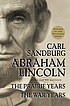 Abraham Lincoln; the prairie years and the war... door Carl Sandburg