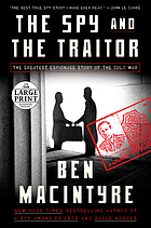 The spy and the traitor : the greatest espionage story of the Cold War