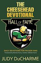 The Cheesehead devotional : daily devotions for Packer fans