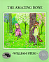 The amazing bone by  William Steig 
