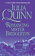 Romancing Mister Bridgerton by  Julia Quinn 