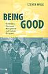 Being good : rethinking classroom management and... by  Steven Wolk 