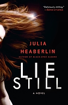Lie Still : a novel