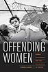 Offending women : power, punishment, and the regulation... Autor: Lynne Haney