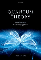 Quantum theory : an information processing approach