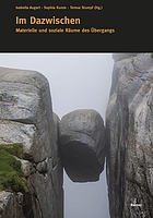 Im Dazwischen materielle und soziale Räume des Übergangs