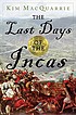 The last days of the Incas by  Kim MacQuarrie 