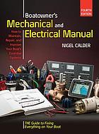 Boatowner's mechanical and electrical manual : how to maintain, repair and improve your boat's essential systems