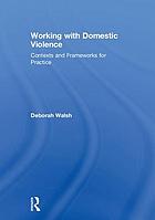 Working with domestic violence : contexts and frameworks for practice