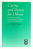 Caring and doing for others : social responsibility in the domains of family, work, and community
