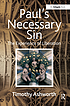 Paul's Necessary Sin The Experience of Liberation by Timothy Ashworth