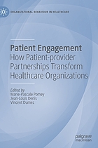 Patient engagement : how patient-provider partnerships transform healthcare organizations