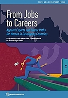 book cover for From jobs to careers : apparel exports and career paths for women in developing countries