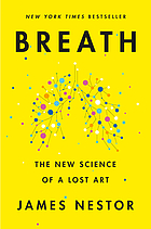 Breath : the new science of a lost art