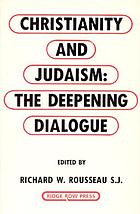 Christianity and Judaism : the deepening dialogue