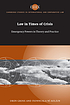 Law in times of crisis : emergency powers in theory... Autor: Oren Gross