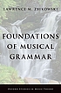 Foundations of musical grammar by Lawrence Michael Zbikowski