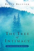 The tree of intimacy and the fruits of love, power, and blessing : an invitation to revival