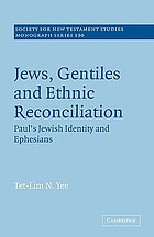 Jews, Gentiles and ethnic reconciliation : Paul's Jewish identity and Ephesians