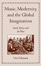 Music, modernity and the global imagination : South Africa and the West
