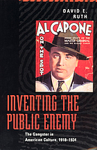 Inventing the public enemy : the gangster in American culture, 1918-1934