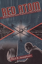 Red Atom: Russia's Nuclear Power Program from Stalin to Today