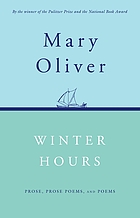 Winter hours : prose, prose poems, and poems