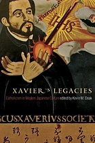 Xavier's legacies : Catholicism in modern Japanese culture