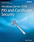 Windows Server 2008 PKI and certificate security by  Brian Komar 