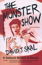The monster show : a cultural history of horror