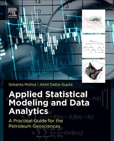 Applied statistical modeling and data analytics : a practical guide for