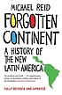 Forgotten continent : the battle for Latin America's... door Michael Reid