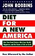 Diet for a new America by  John Robbins 