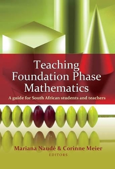 Teaching foundation phase mathematics : a guide for South African ...
