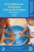 Early childhood care and education in the Asia Pacific region : moving towards goal 1