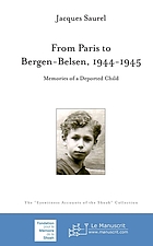 From Paris to Bergen-Belsen, 1944-1945 : memories of a deported child