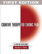 Cognitive therapy for chronic pain : a step-by-step guide