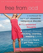Free from OCD : a workbook for teens with obsessive-compulsive disorder