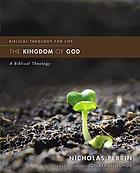 The kingdom of God : a biblical theology