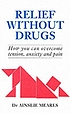 Relief without drugs. by  Ainslie Meares 