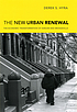 The new urban renewal : the economic transformation... by  Derek S Hyra 