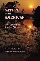Nature and the American : three centuries of changing attitudes